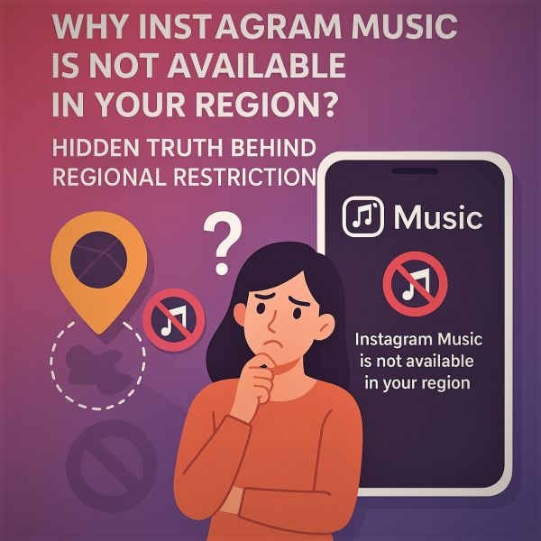 Why Instagram Music Is Not Available in Your Region? (Hidden Truth Behind Regional Restrictions)