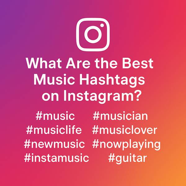 What Are the Best Music Hashtags on Instagram (Top Example That Works)