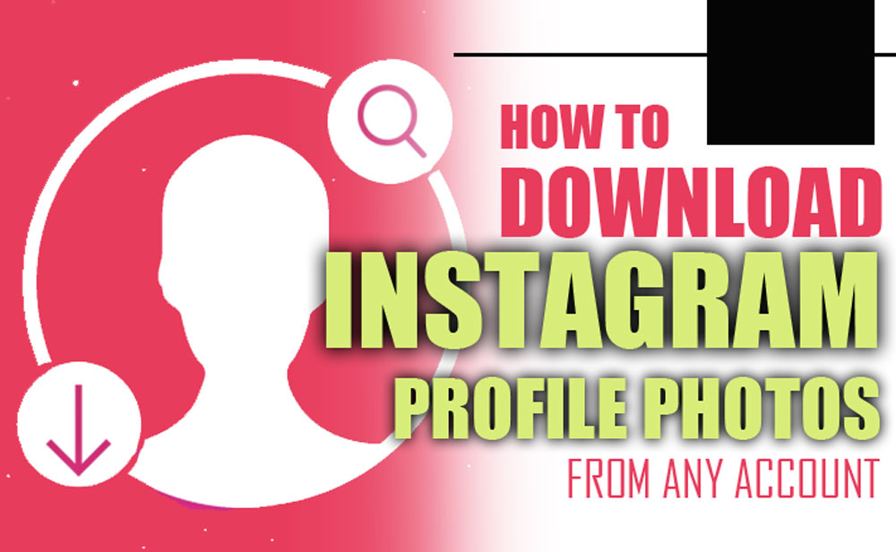 (6) Benefits of Using Instagram Profile Picture Downloaders